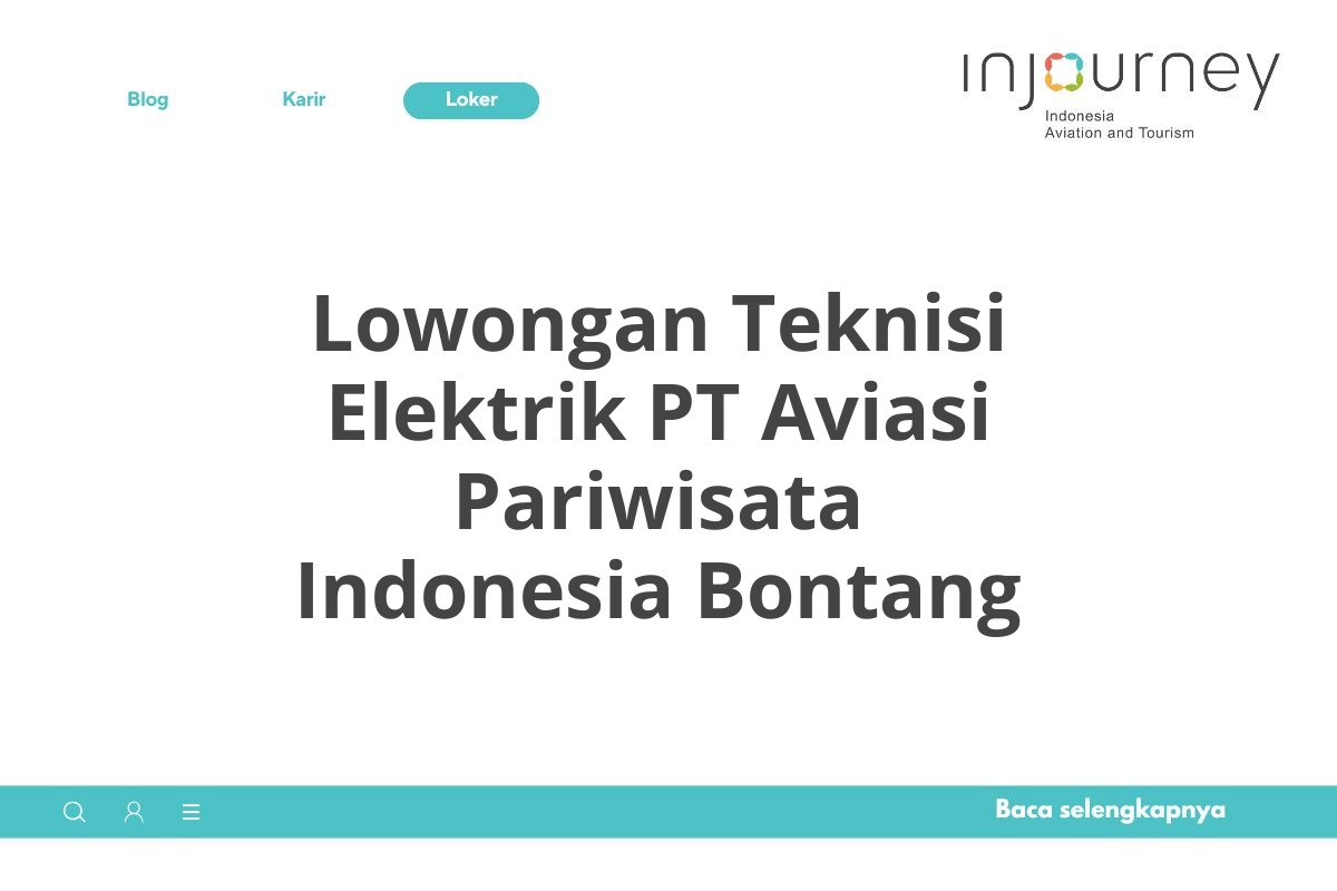 Lowongan Teknisi Elektrik PT Aviasi Pariwisata Indonesia Bontang