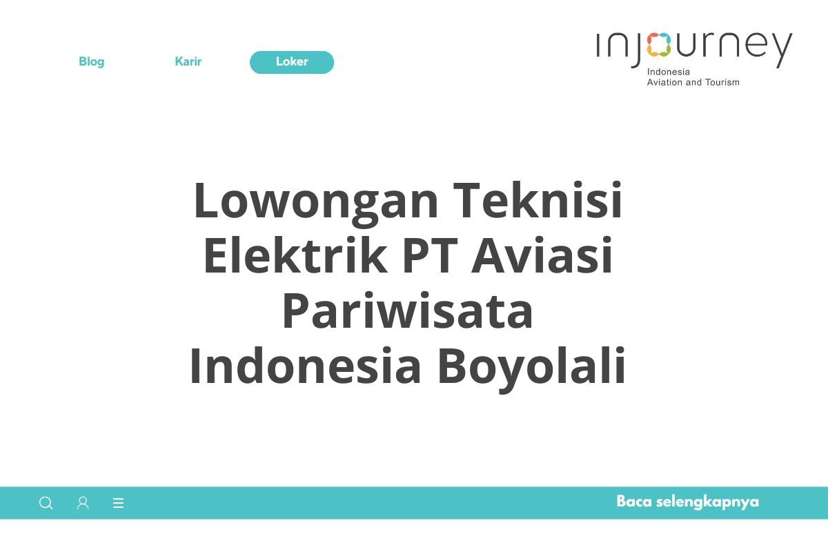 Lowongan Teknisi Elektrik PT Aviasi Pariwisata Indonesia Boyolali