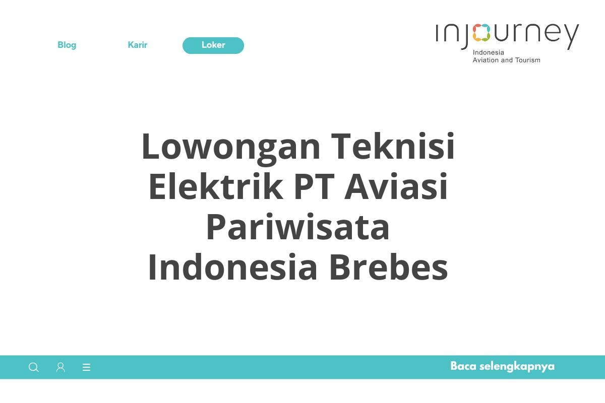 Lowongan Teknisi Elektrik PT Aviasi Pariwisata Indonesia Brebes