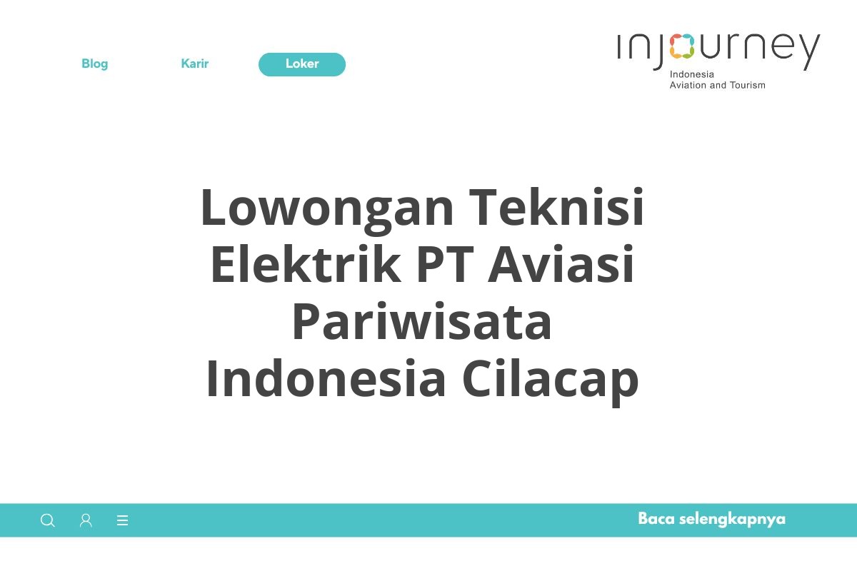 Lowongan Teknisi Elektrik PT Aviasi Pariwisata Indonesia Cilacap