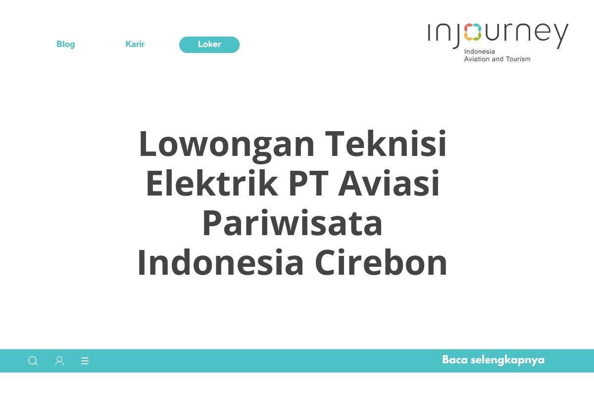 Lowongan Teknisi Elektrik PT Aviasi Pariwisata Indonesia Cirebon