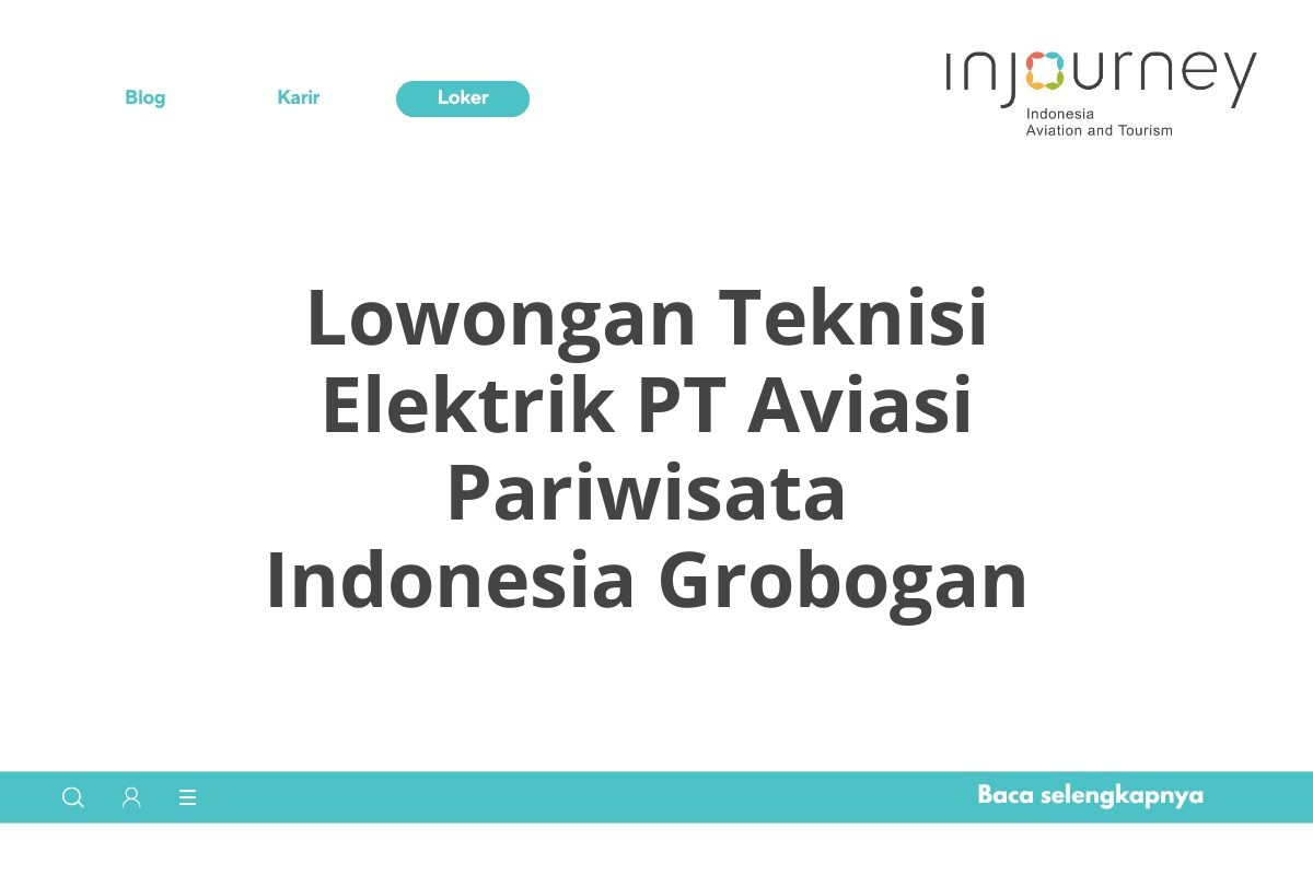 Lowongan Teknisi Elektrik PT Aviasi Pariwisata Indonesia Grobogan