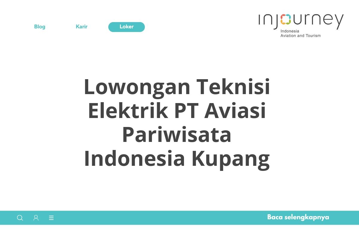 Lowongan Teknisi Elektrik PT Aviasi Pariwisata Indonesia Kupang