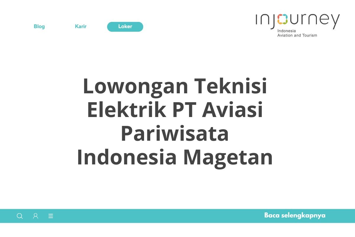 Lowongan Teknisi Elektrik PT Aviasi Pariwisata Indonesia Magetan