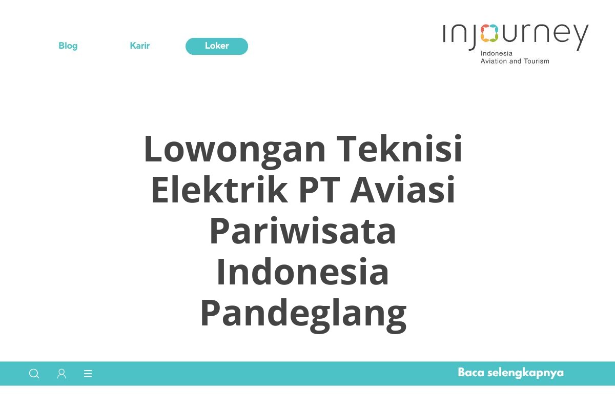 Lowongan Teknisi Elektrik PT Aviasi Pariwisata Indonesia Pandeglang