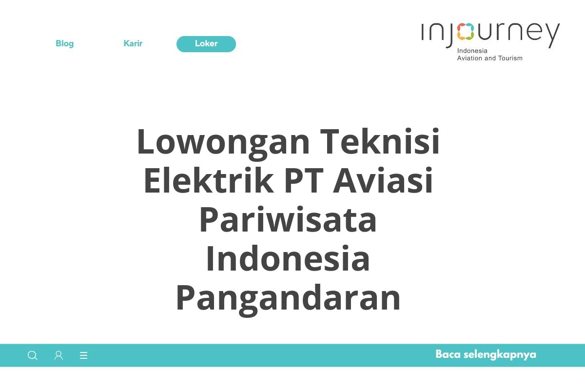 Lowongan Teknisi Elektrik PT Aviasi Pariwisata Indonesia Pangandaran