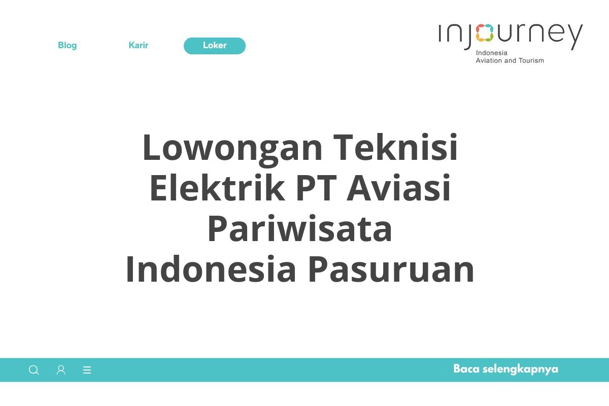 Lowongan Teknisi Elektrik PT Aviasi Pariwisata Indonesia Pasuruan