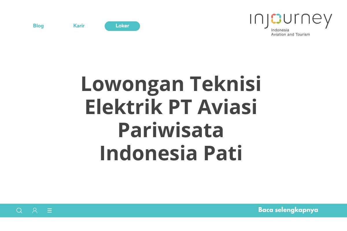 Lowongan Teknisi Elektrik PT Aviasi Pariwisata Indonesia Pati