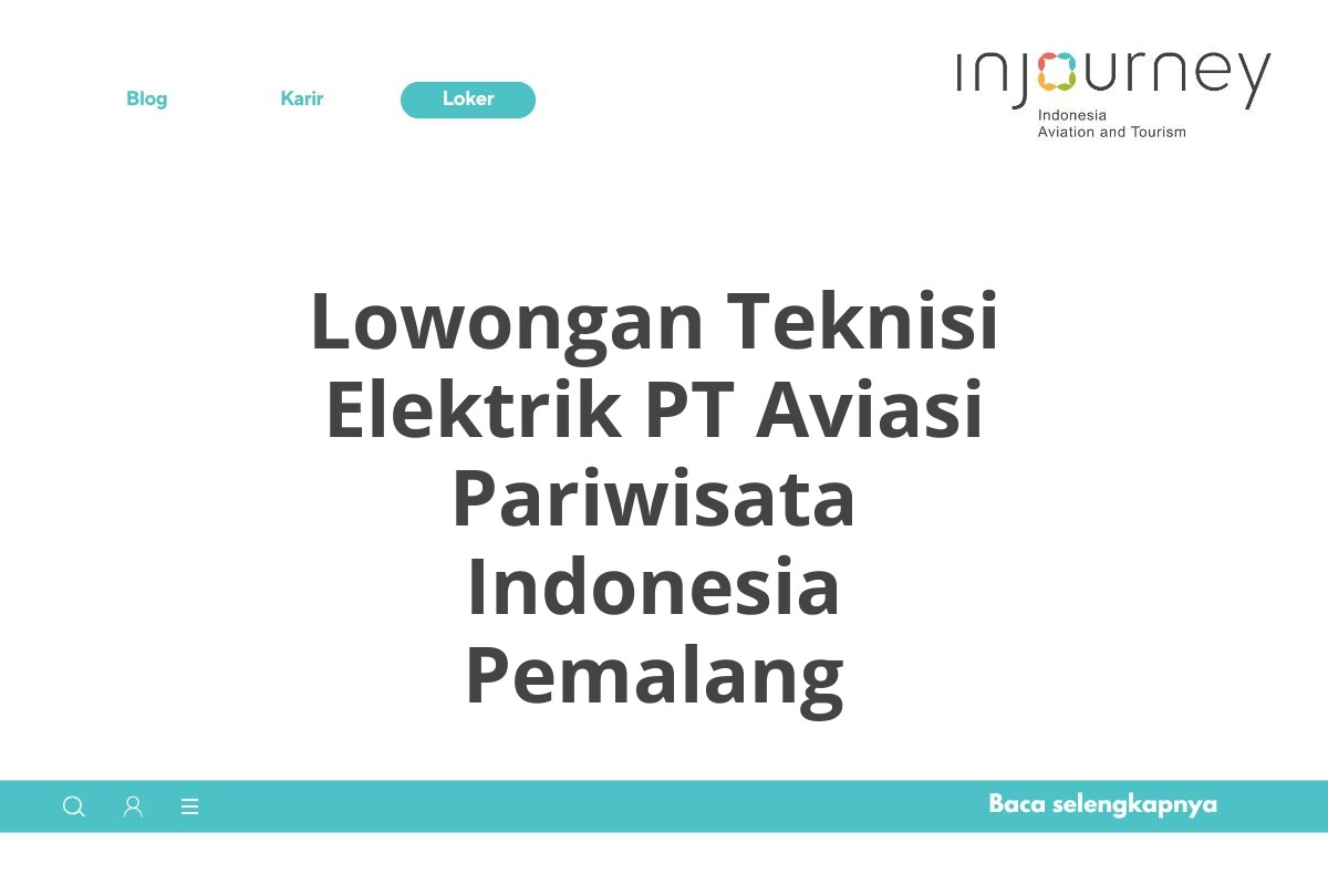 Lowongan Teknisi Elektrik PT Aviasi Pariwisata Indonesia Pemalang