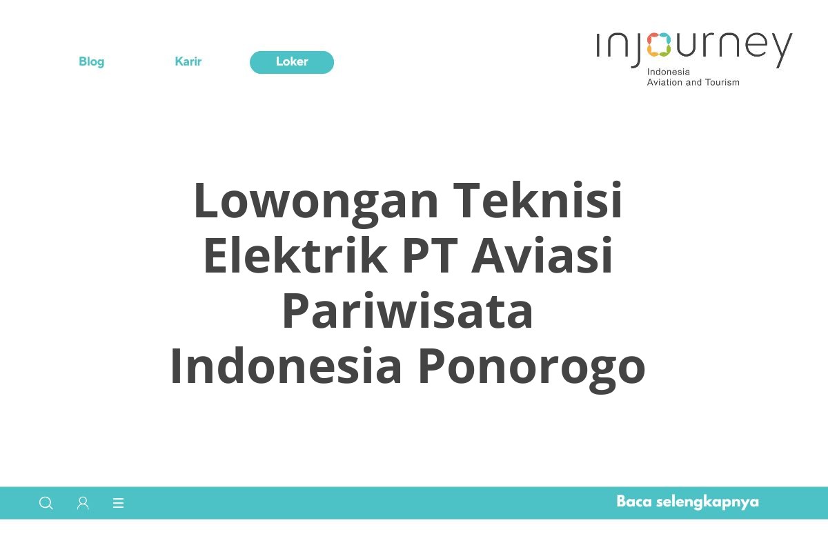 Lowongan Teknisi Elektrik PT Aviasi Pariwisata Indonesia Ponorogo