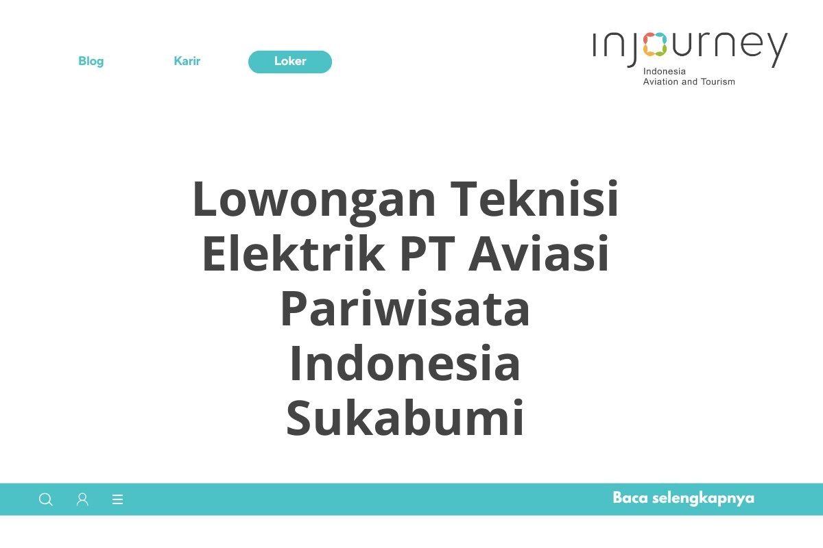 Lowongan Teknisi Elektrik PT Aviasi Pariwisata Indonesia Sukabumi