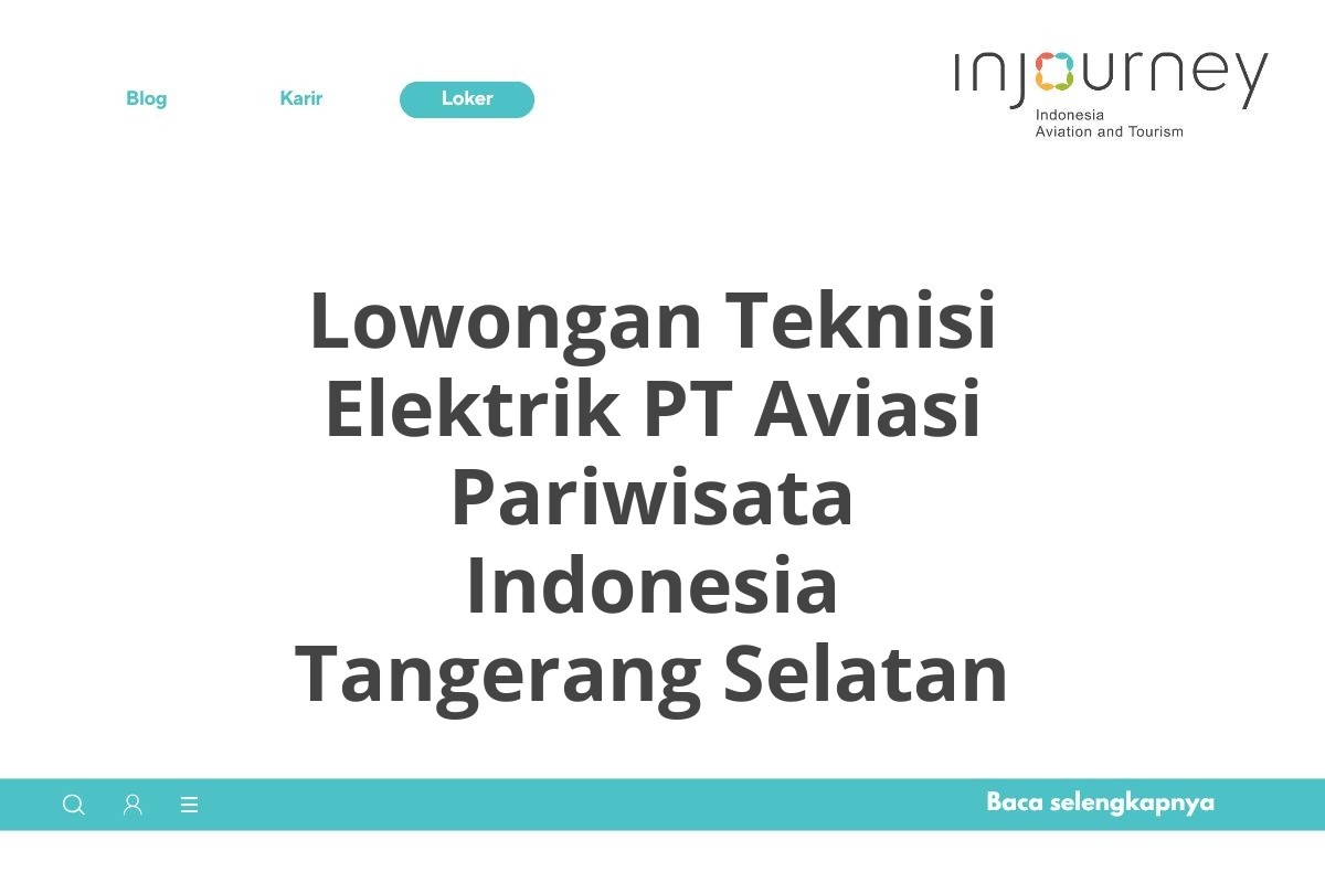 Lowongan Teknisi Elektrik PT Aviasi Pariwisata Indonesia Tangerang Selatan