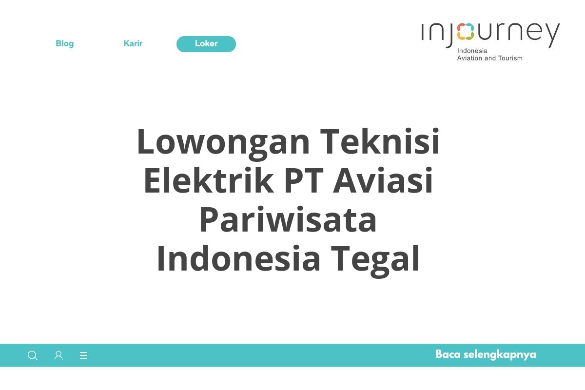 Lowongan Teknisi Elektrik PT Aviasi Pariwisata Indonesia Tegal