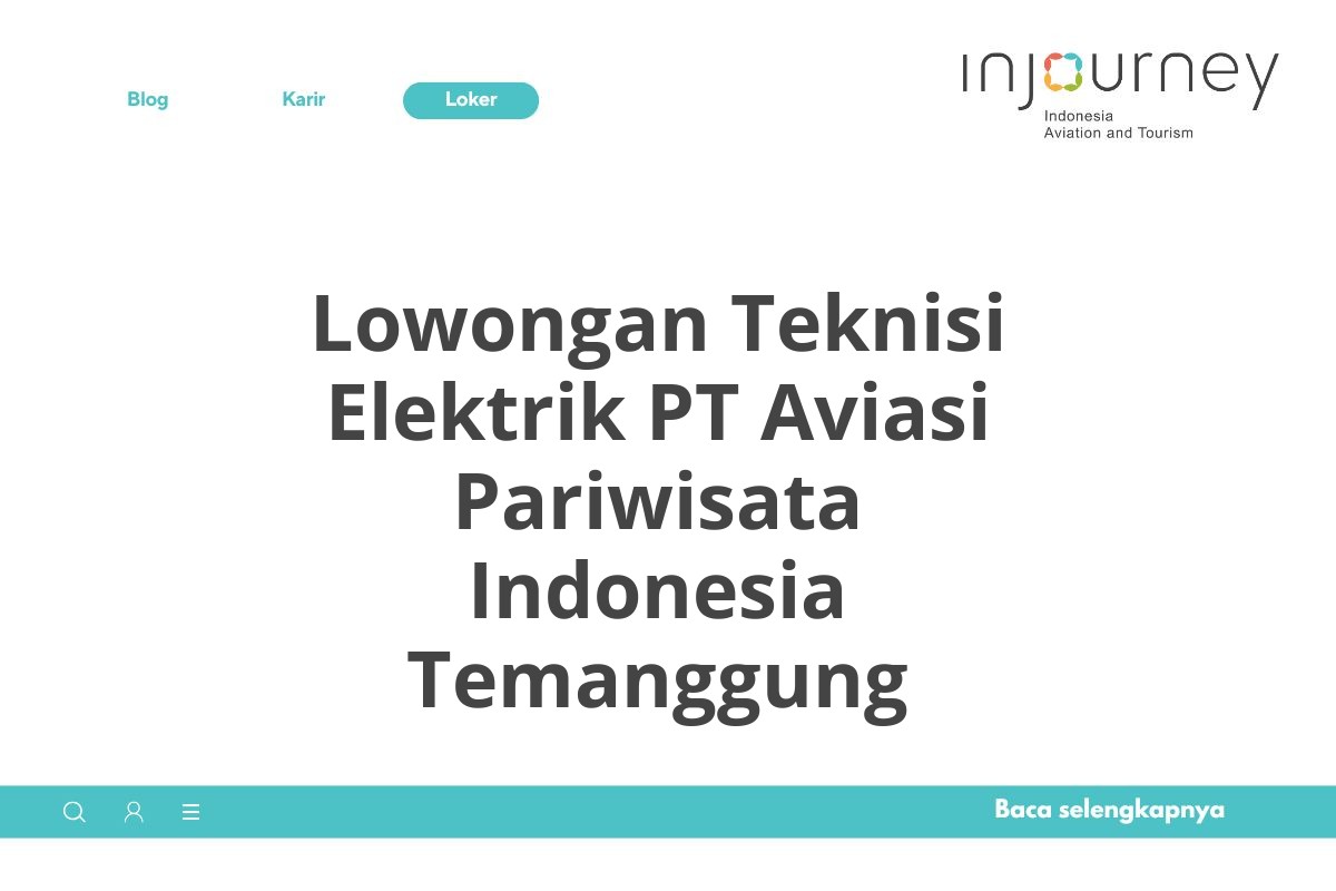 Lowongan Teknisi Elektrik PT Aviasi Pariwisata Indonesia Temanggung