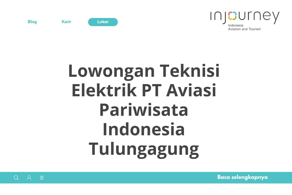 Lowongan Teknisi Elektrik PT Aviasi Pariwisata Indonesia Tulungagung