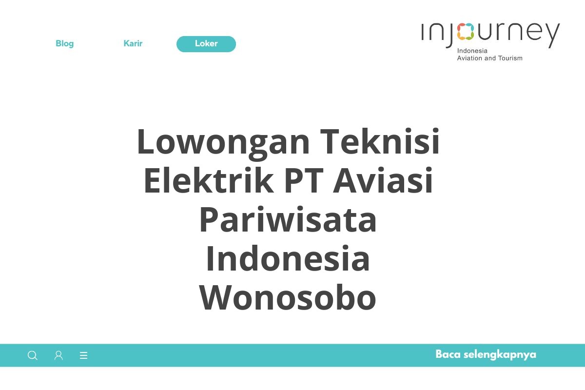 Lowongan Teknisi Elektrik PT Aviasi Pariwisata Indonesia Wonosobo