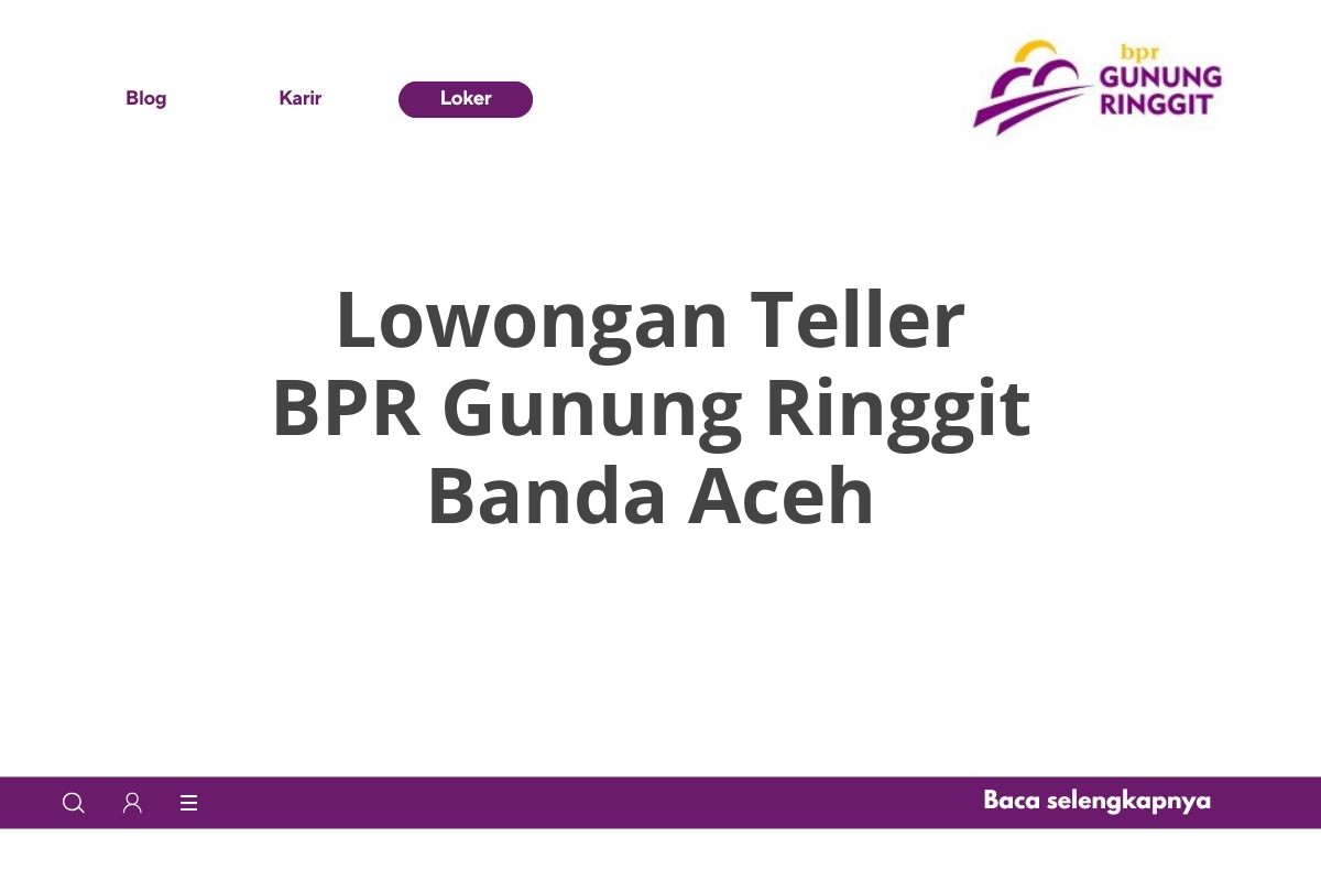 Lowongan Teller BPR Gunung Ringgit Banda Aceh