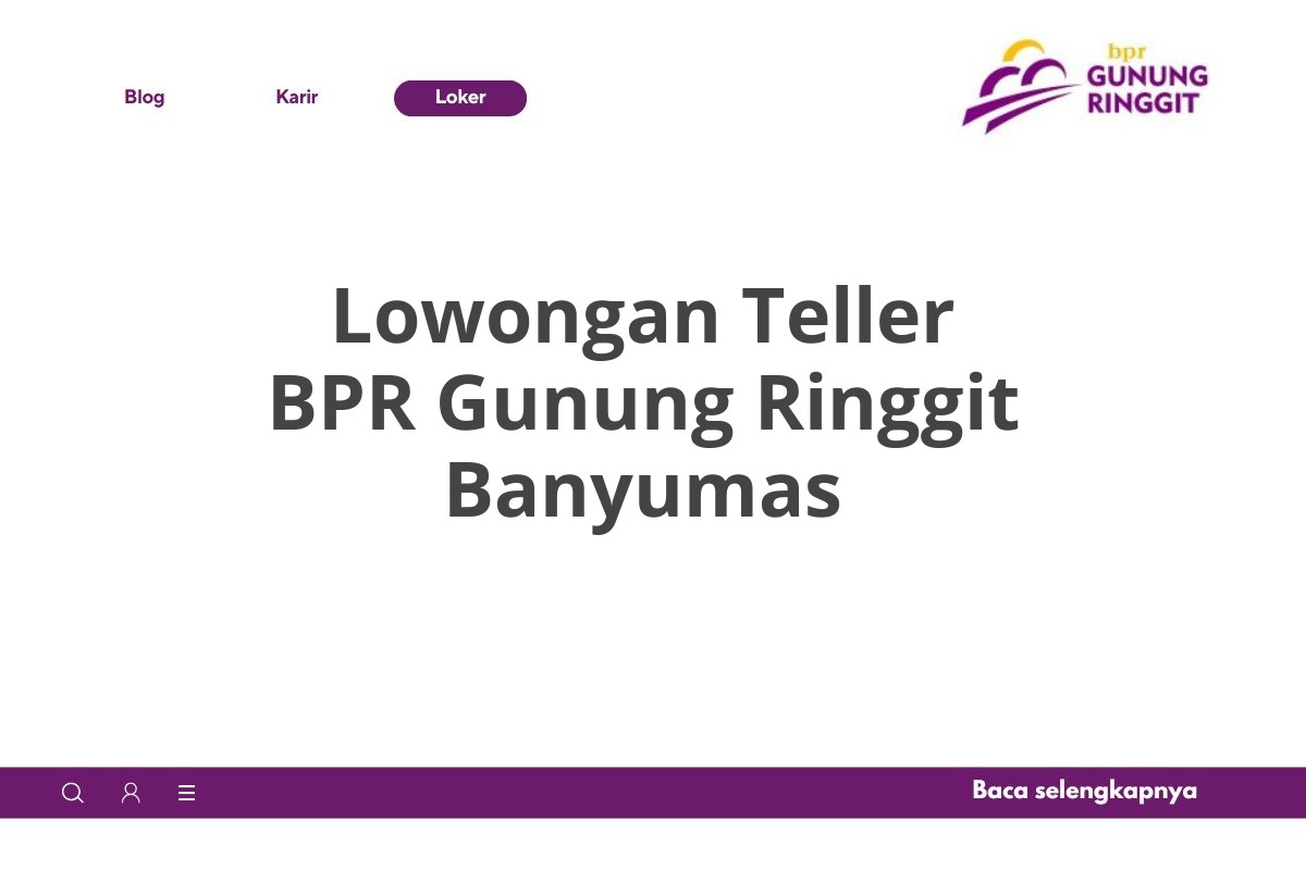 Lowongan Teller BPR Gunung Ringgit Banyumas