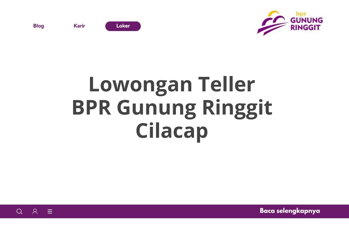 Lowongan Teller BPR Gunung Ringgit Cilacap