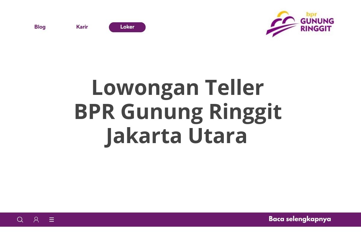 Lowongan Teller BPR Gunung Ringgit Jakarta Utara