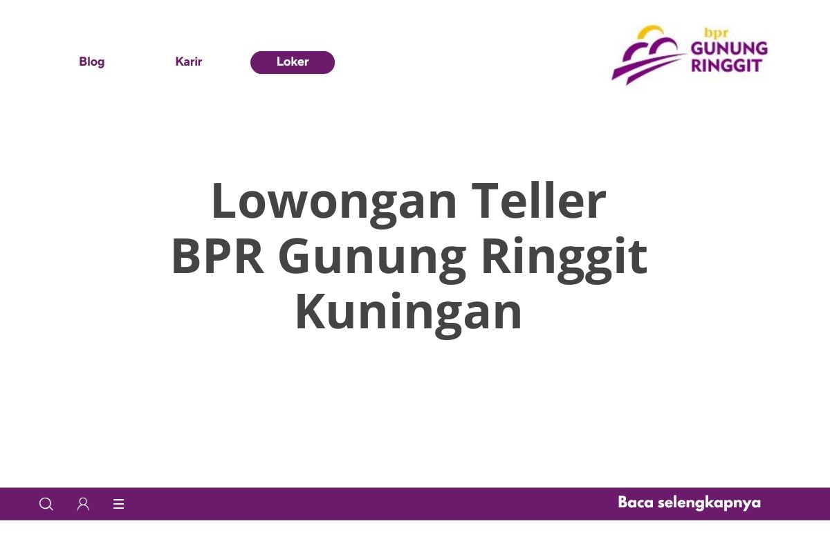 Lowongan Teller BPR Gunung Ringgit Kuningan