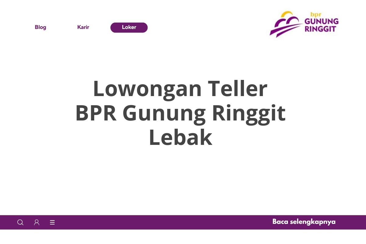 Lowongan Teller BPR Gunung Ringgit Lebak