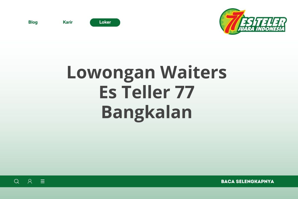 Lowongan Waiters Es Teller 77 Bangkalan