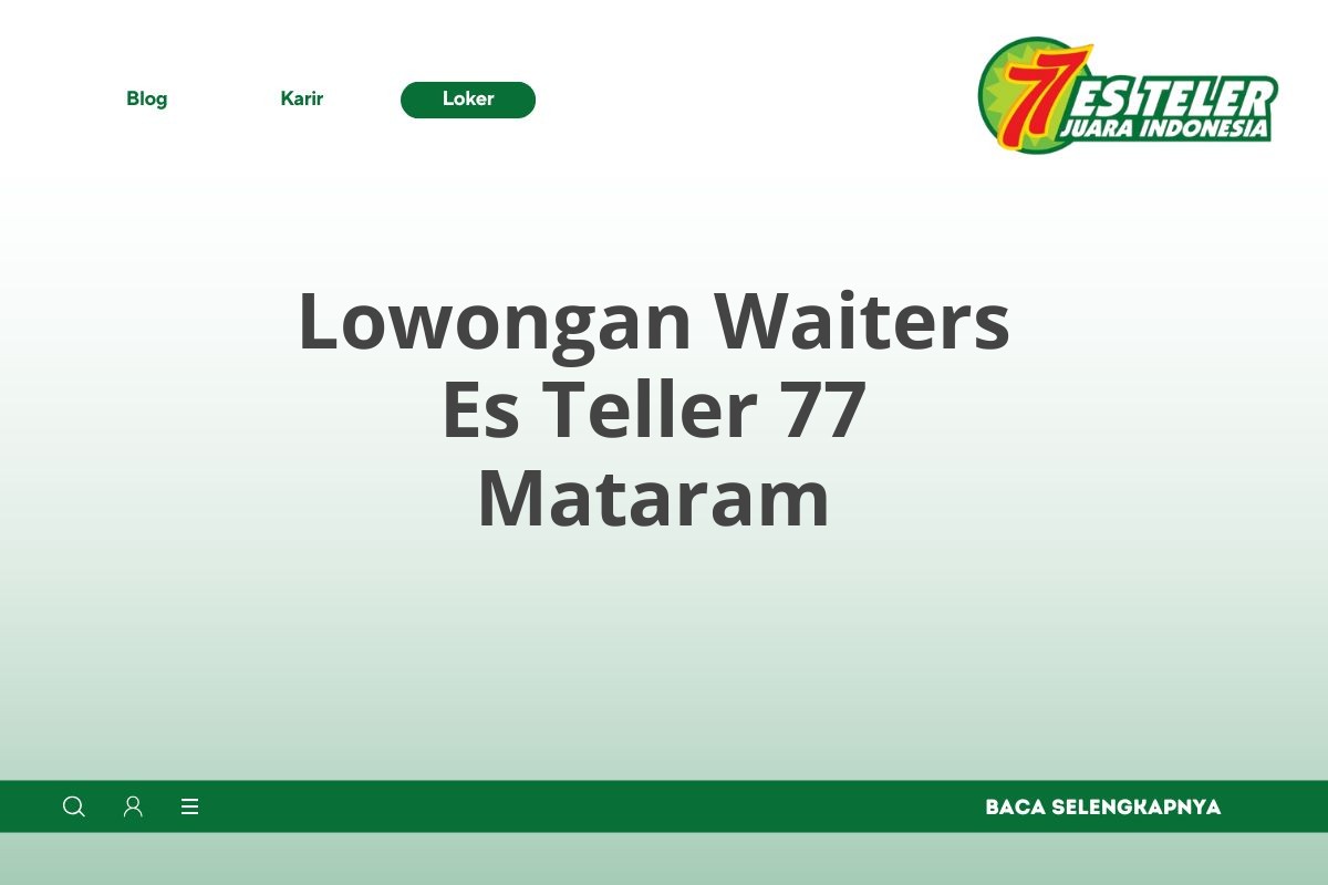 Lowongan Waiters Es Teller 77 Mataram