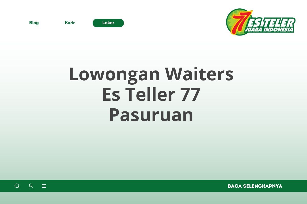 Lowongan Waiters Es Teller 77 Pasuruan